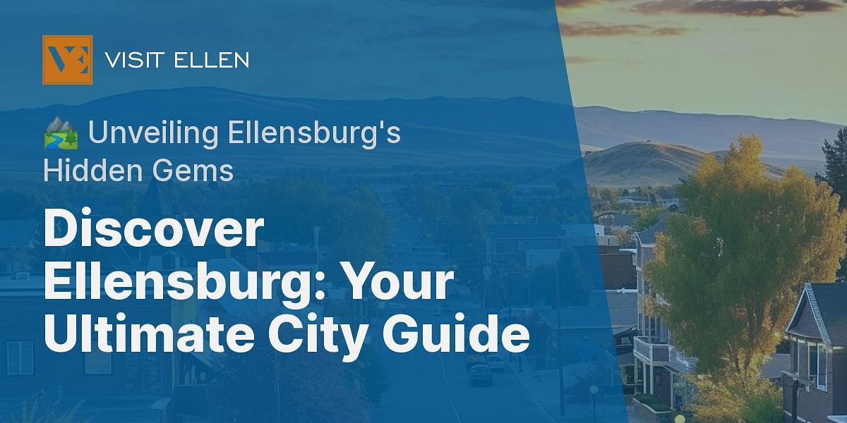 Uncovering The Charm of Ellensburg: A Comprehensive City Guide